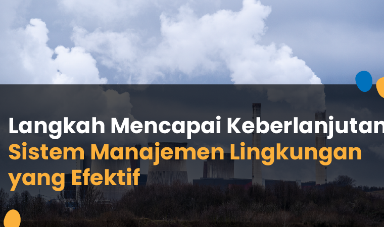 langkah mencapai keberlanjutan sistem manajemen lingkungan yang efektif