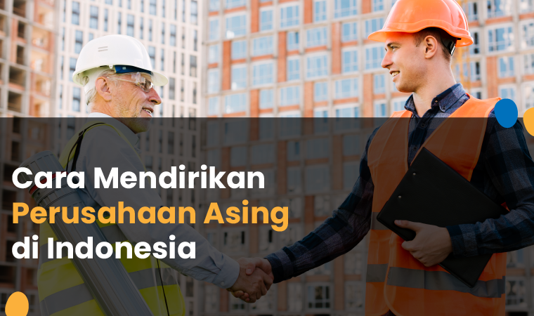 cara mendirikan perusahaan asing di indonesia