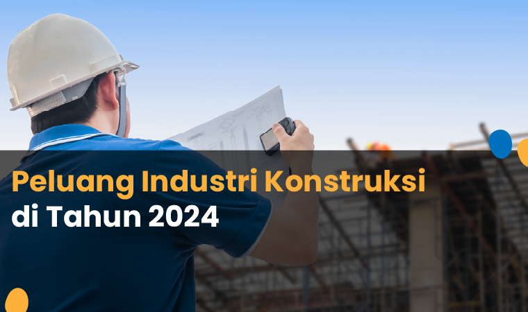 industri konstruksi 2024