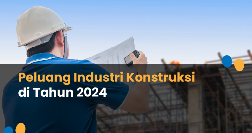 industri konstruksi 2024