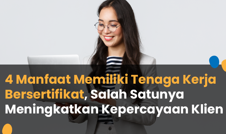 manfaat memiliki tenaga kerja bersertifikat