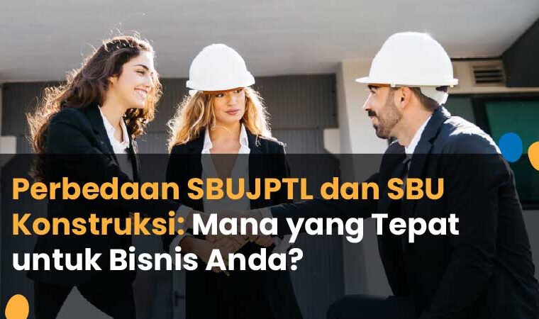 perbedaan sbujptl dan sbu konstruksi