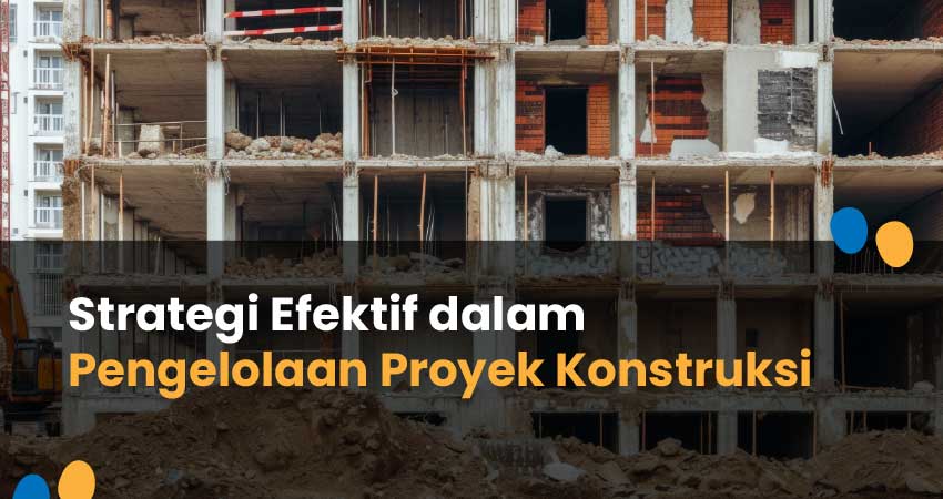 pengelolaan proyek konstruksi