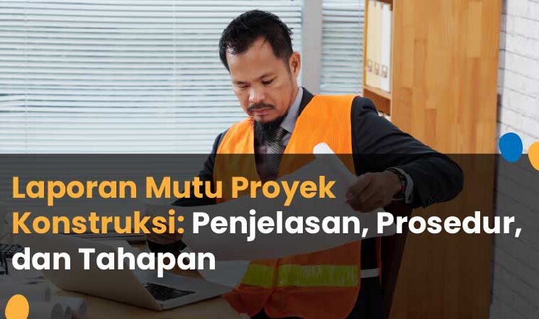 laporan mutu proyek konstruksi