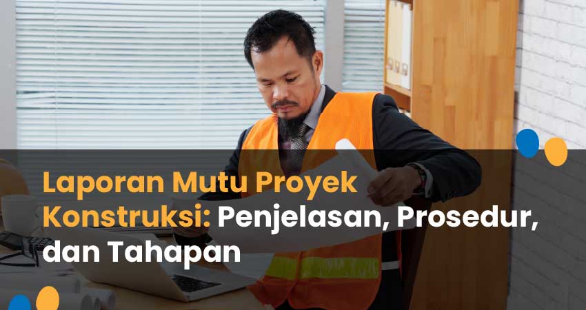 laporan mutu proyek konstruksi