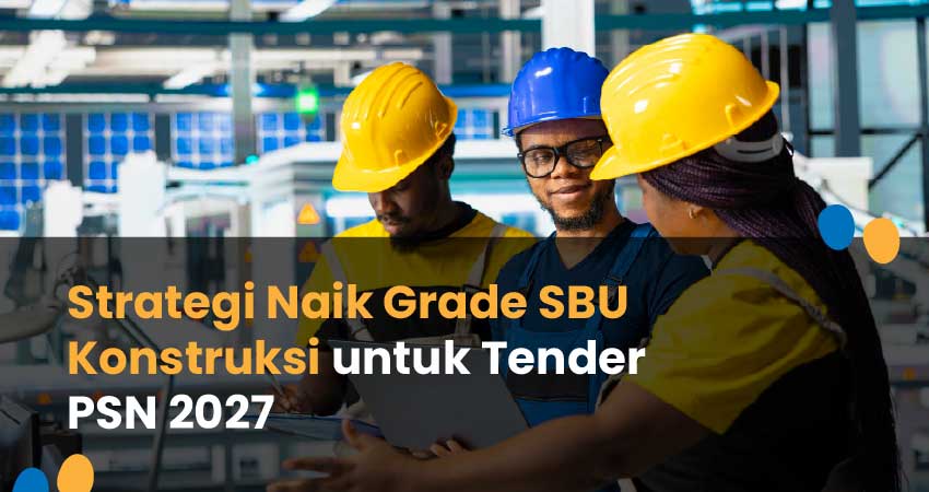 cara menaikkan grade SBU konstruksi